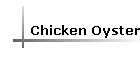 Chicken Oyster