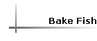 Bake Fish