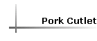 Pork Cutlet