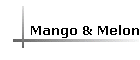 Mango & Melon